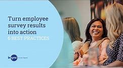 How to turn employee survey results into action - 6 best practices