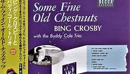 Bing Crosby With The Buddy Cole Trio - Some Fine Old Chestnuts