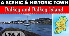 DUBLIN: Dalkey & Dalkey Island - A scenic & Historic town