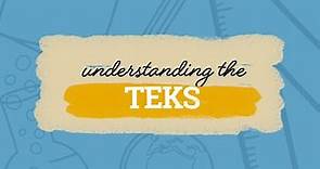 Understanding the TEKS