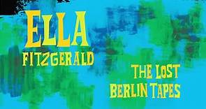 Ella Fitzgerald - "Ella: The Lost Berlin Tapes." With...