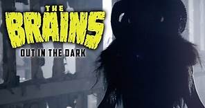 The Brains - Out In The Dark (official video)