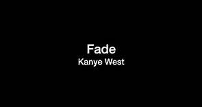 Kanye West - Fade Lyrics Video