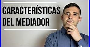 CARACTERÍSTICAS DEL MEDIADOR/A | CUALIDADES Y HERRAMIENTAS 🙋‍♂️