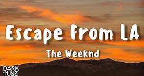 Escape From LA - The Weeknd [Lyrics]