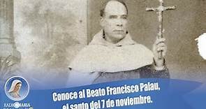 Conoce al Beato Francisco Palau, el Santo del 7 de noviembre
