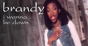 Brandy - I Wanna Be Down (Official Video)