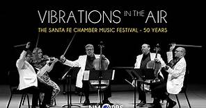 Vibrations in the Air: The Santa Fe Chamber Music Festival - 50 Years:Vibrations in the Air: The Santa Fe Chamber Music Festival