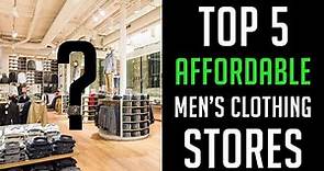 Top 5 Affordable Men's Clothing Stores