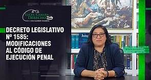 Decreto Legislativo Nº 1585: Modificaciones al Código de Ejecución Penal - LCD # 343
