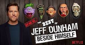 Some of the Best of Beside Himself | JEFF DUNHAM