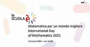 Matematica per un mondo migliore - International Day of Mathematics 2021