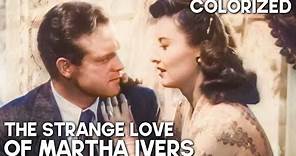 The Strange Love of Martha Ivers | COLORIZED | Barbara Stanwyck | Film Noir