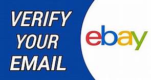 How to Verify Your Email on eBay!
