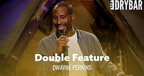 Dwayne Perkins - Dry Bar Double Feature
