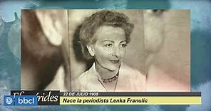 Efemérides: El 22 de julio de 1908 nace la periodista nacional Lenka Franulic