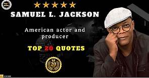 20 Best Samuel L. Jackson Quotes - Top 20 Quotes