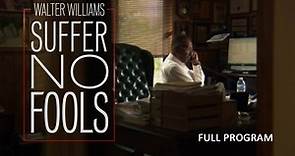 Walter Williams: Suffer No Fools - Full Video