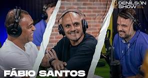 FÁBIO SANTOS | Podcast Denílson Show #105