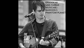 Musician Sam Farrar (Maroon 5, Phantom Planet) Interview - The Artist's Work Ethic Podcast