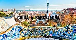 Guida a ciò che devi assolutamente vedere a Barcellona - Barcelona Guide