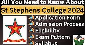 St Stephens College Admission 2024 Complete Details, Application Form, Dates, Eligibility, Pattern