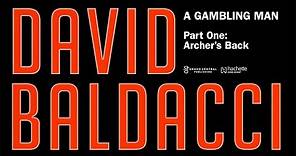 David Baldacci's A Gambling Man — Part One: Archer's Back