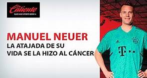 Manuel Neuer: La atajada de su vida se la hizo al cáncer