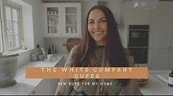 NEW BUYS FOR MY HOME & THE WHITE COMPANY DUPES