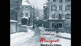 Georges Simenon - Weihnachten bei den Maigrets (Komplettes Hörbuch) - Maigret
