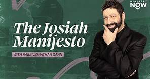 The Josiah Manifesto: Revealing Prophetic Mysteries For Now & The End Times with Jonathan Cahn