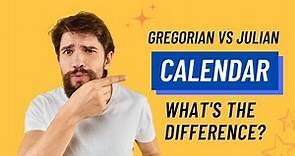 Gregorian calendar and Julian calendar - what's the difference?