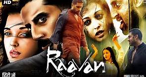 Raavan Full Movie Review & Facts | Abhishek Bachchan | Aishwarya RAI | Govinda | Vikram | Full Movie