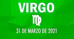 ♍ Horoscopo De Hoy Virgo - 31 de Marzo de 2021