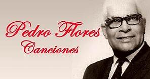 Pedro Flores, Sus Mejores Canciones