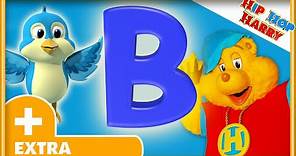 The Letter B | ABC Songs For Kids | Hip Hop Harry