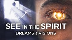 Mysteries of the Spirit - How God Uses Dreams and Visions