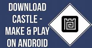 How To Download Castle - Make And Play App On Android (2023)
