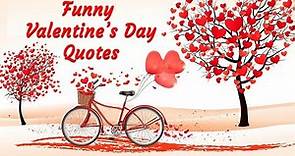 Funny Valentine’s Day Quotes & Messages
