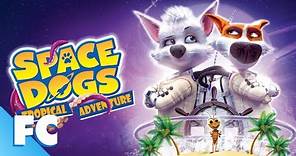 Space Dogs Tropical Adventure | Full Movie | Family Dog Action Adventure Movie | Family Central