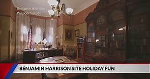 Holiday Fun for the whole family at the Benjamin Harrison Presidential Site