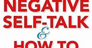 How to Change Negative Self-Talk, by Shad Helmstetter