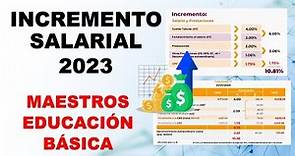 Incremento salarial 2023 Maestros Educación Básica