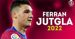 Ferran Jutgla 2022 - The Future Of Barcelona - Skills & Goals - HD