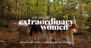 We are all extraordinary women by Women'secret