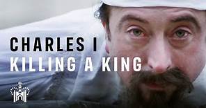 The Execution of Charles I: Killing a King