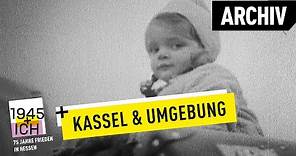 Kassel und Umgebung | 1945 und ich | Archivmaterial