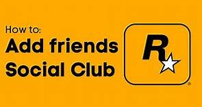 How To Add Friends On Rockstar Social Club - Quick Guide