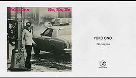 Yoko Ono - No, No, No, (Official Audio)