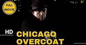 Chicago Overcoat: The Chicago Killer | Crime | Action | HD | Full Movie in English